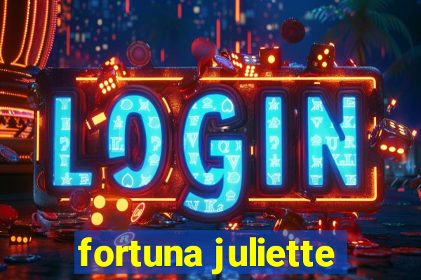 fortuna juliette